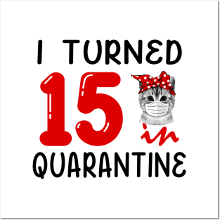 I Turned 15 In Quarantine Funny Cat Facemask Posters and Art